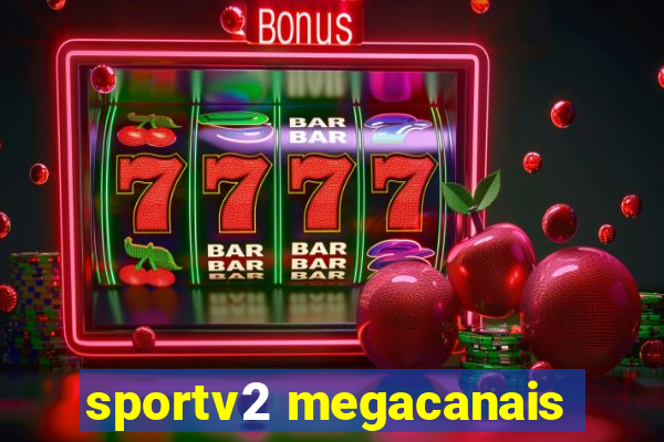 sportv2 megacanais